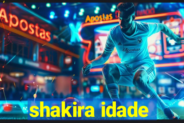 shakira idade